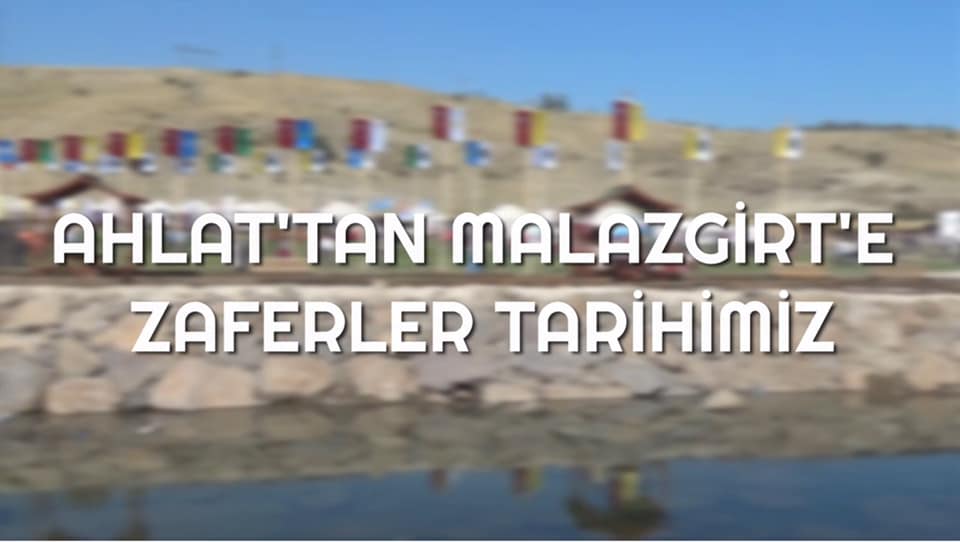 Ahlat’tan Malazgirt’e Belgesel Tadında Devri Alem
