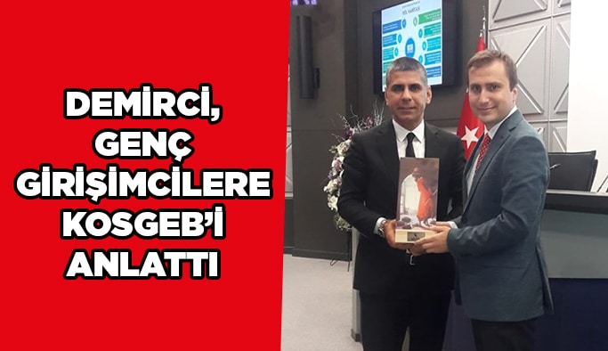 Demirci Genc Girisimcilere Kosgeb I Anlatti Gazete Gebze Son Dakika Gebze Haberleri