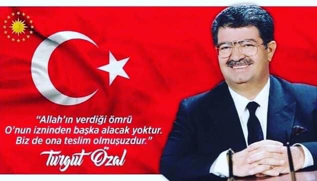 Vefat Yıl Dönümünde Özal’ı Rahmet ve Saygı ile Anıyorum Vefat Yıl Dönümünde Özal’ı Rahmet ve Saygı ile Anıyorum