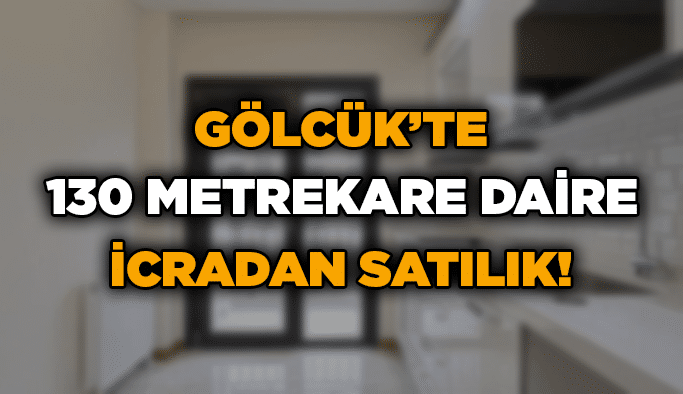 Gölcük’te 130 metrekare daire icradan satılık!