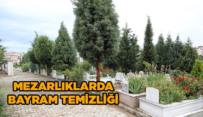 Mezarlıklarda Bayram temizliği