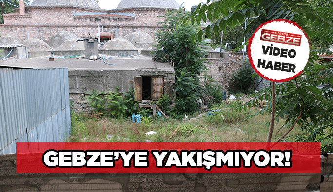 Gebze’ye yakışmıyor!