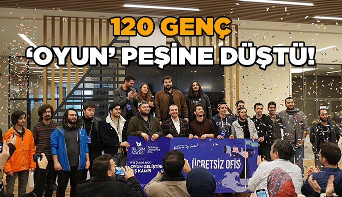 120 genç ‘Oyun’ peşine düştü!