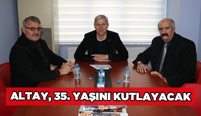 Altay, 35. yaşını kutlayacak