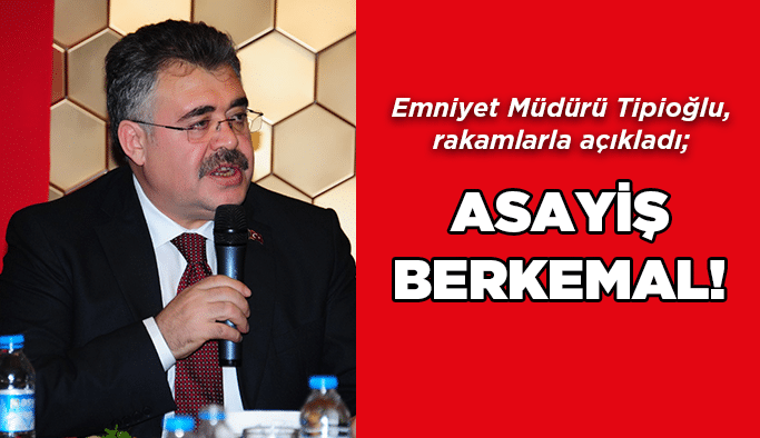Asayiş berkemal!