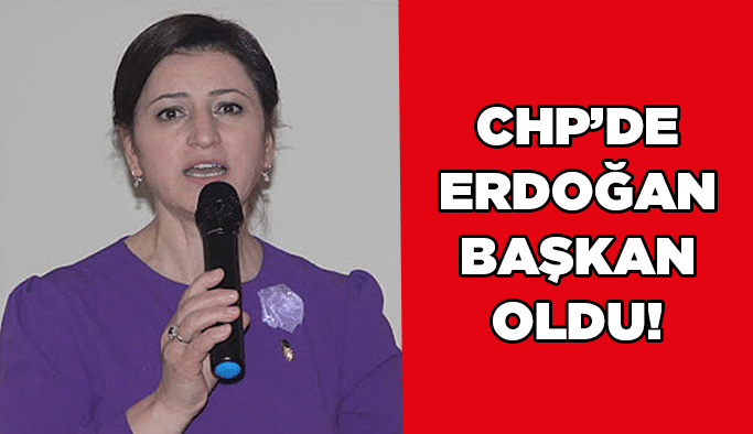 CHP’de Erdoğan başkan oldu!