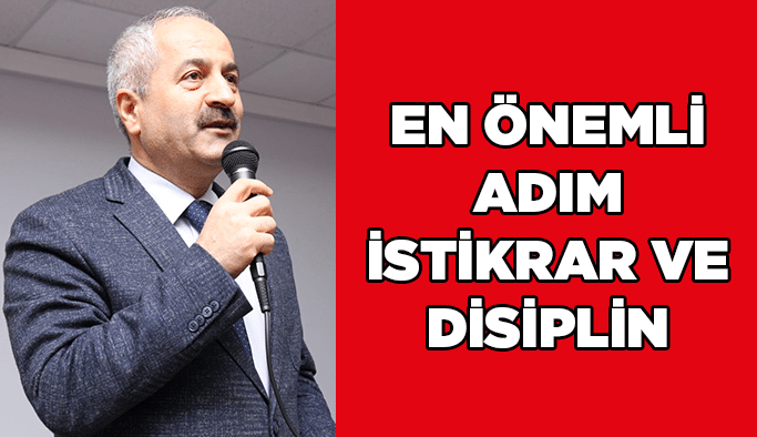 En önemli adım istikrar ve disiplin