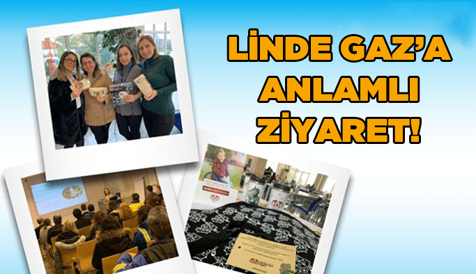 Linde Gaz’a anlamlı ziyaret!