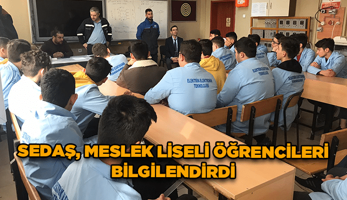 SEDAŞ, Meslek liseli öğrencileri bilgilendirdi