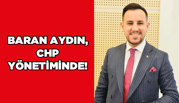 Baran Aydın, CHP yönetiminde!