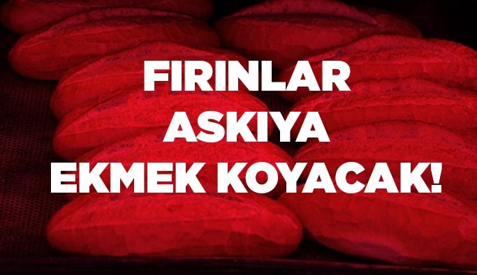 Fırınlar askıya ekmek koyacak!