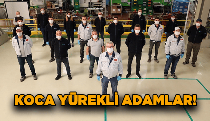 Koca yürekli adamlar!
