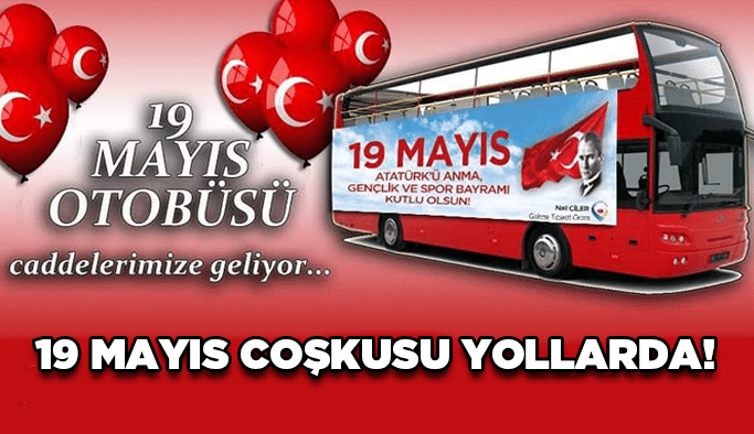 19 Mayıs coşkusu yollarda!