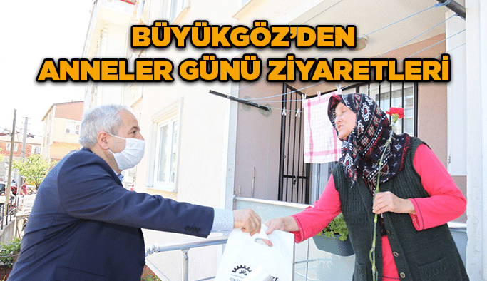 Büyükgöz’den Anneler Günü ziyaretleri