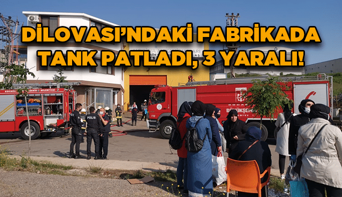 Dilovası'ndaki fabrikada tank patladı, 3 yaralı!