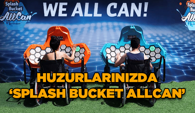 Huzurlarınızda ‘Splash Bucket AllCan’