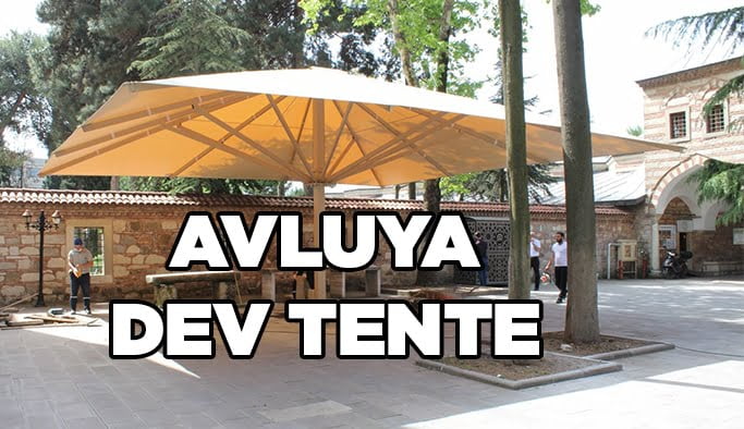 Mustafa Paşa’nın avluna dev tente yapıldı