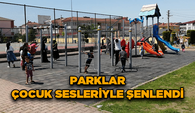 Parklar çocuk sesleriyle şenlendi