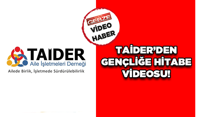 TAİDER’den Gençliğe Hitabe videosu!