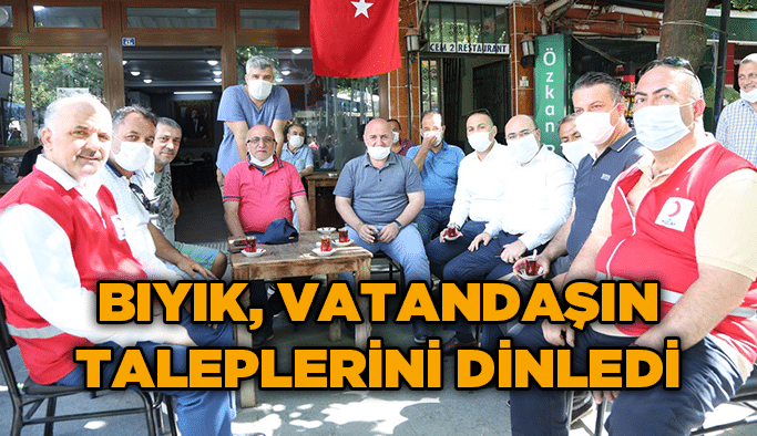 Bıyık, vatandaşın taleplerini dinledi