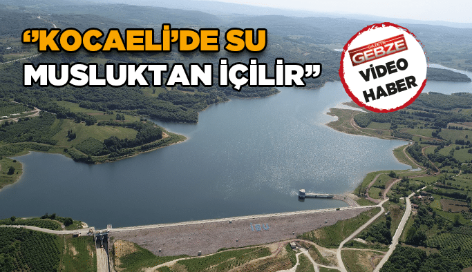 Büyükakın, ‘’Kocaeli’de su musluktan içilir’’