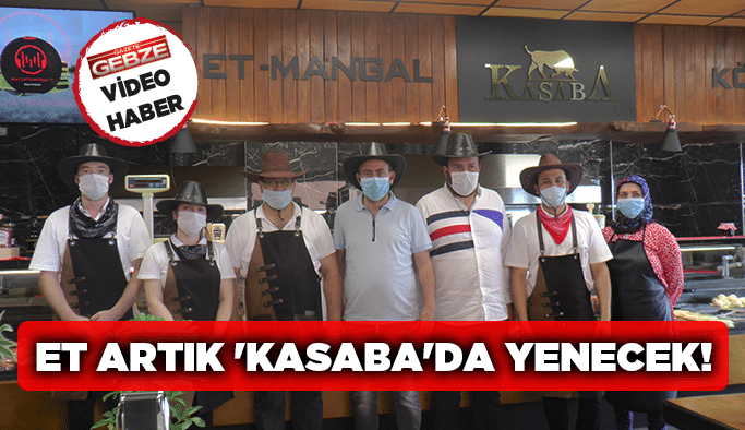 Et artık 'Kasaba'da yenecek!