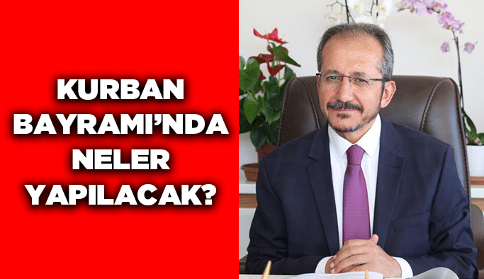 Kurban Bayramı’nda neler yapılacak?