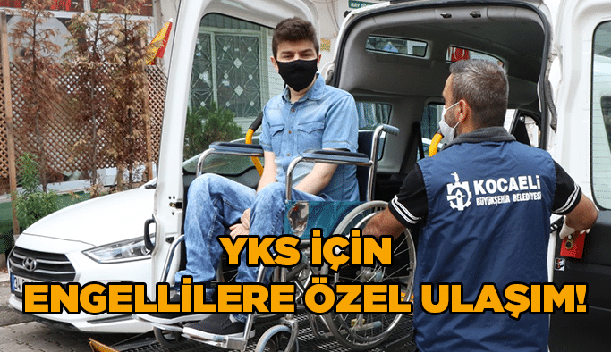 YKS için engellilere özel ulaşım!
