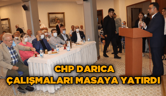 CHP Darıca çalışmaları masaya yatırdı