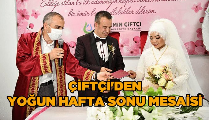 Çiftçi'den yoğun hafta sonu mesaisi