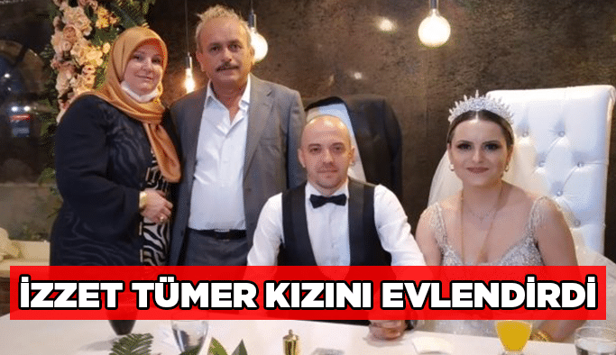 İzzet Tümer kızını evlendirdi
