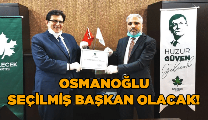 Osmanoğlu seçilmiş başkan olacak!