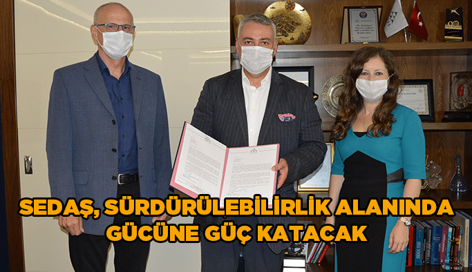SEDAŞ, sürdürülebilirlik alanında gücüne güç katacak