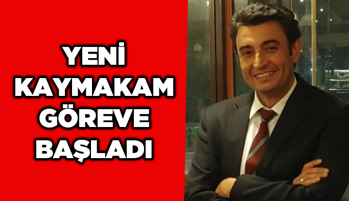 Yeni kaymakam göreve başladı
