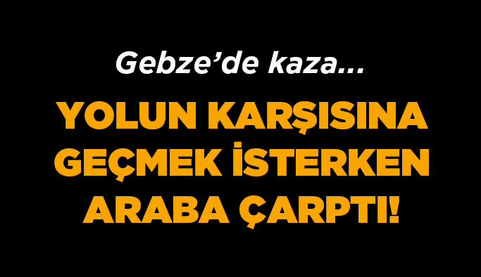 Yolun karşısına geçmek istersen araba çarptı!
