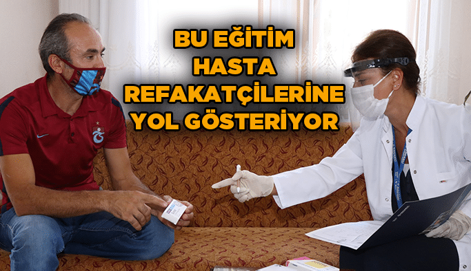 Bu eğitim hasta refakatçilerine yol gösteriyor