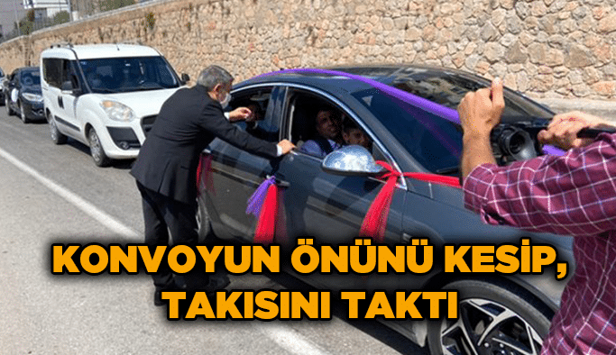Konvoyun önünü kesip, takısını taktı