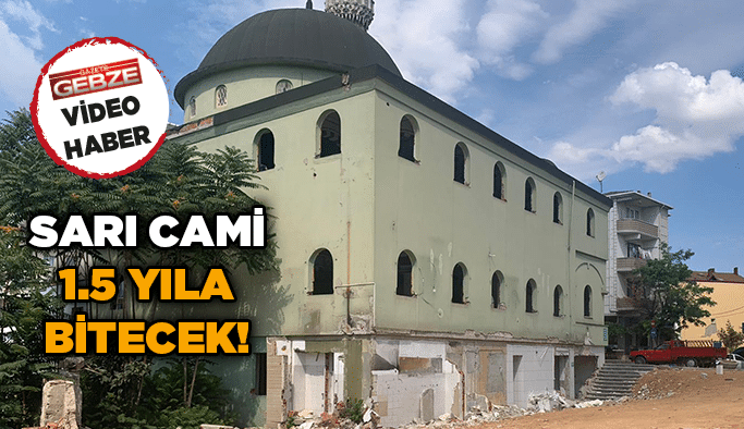 Sarı Camii 1.5 yıla bitecek!