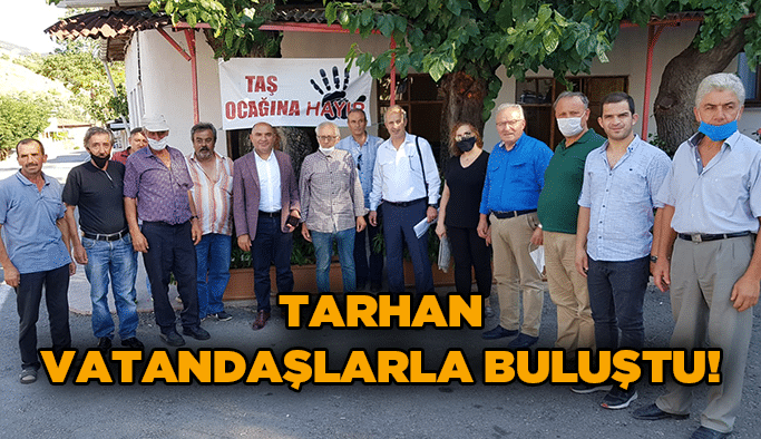 Tarhan vatandaşlarla buluştu!