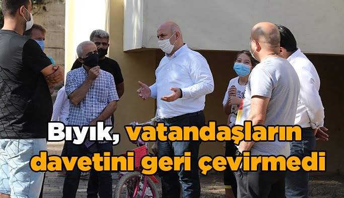 Bıyık, vatandaşların  davetini geri çevirmedi