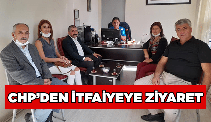 CHP’den itfaiyeye ziyaret