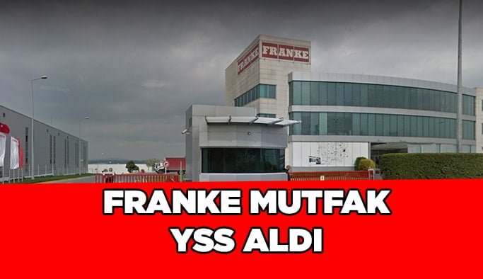 Franke Mutfak YYS aldı!