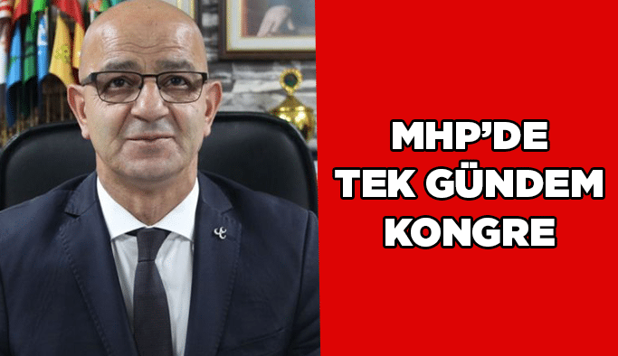 MHP’de tek gündem kongre