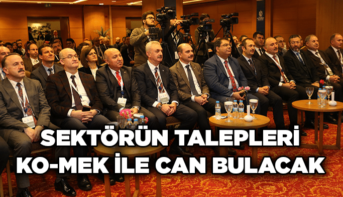Sektörün talepleri KO-MEK ile can bulacak