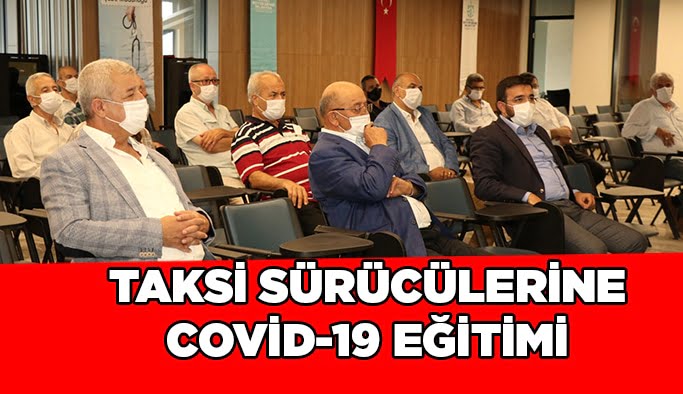 Ticari taksi sürücülerine Covid-19 eğitimi