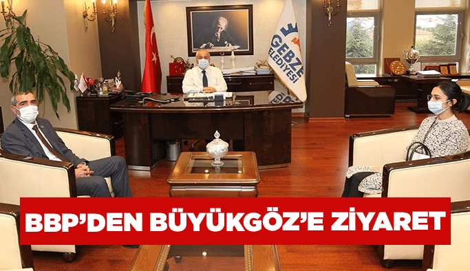 BBP’den Büyükgöz’e ziyaret