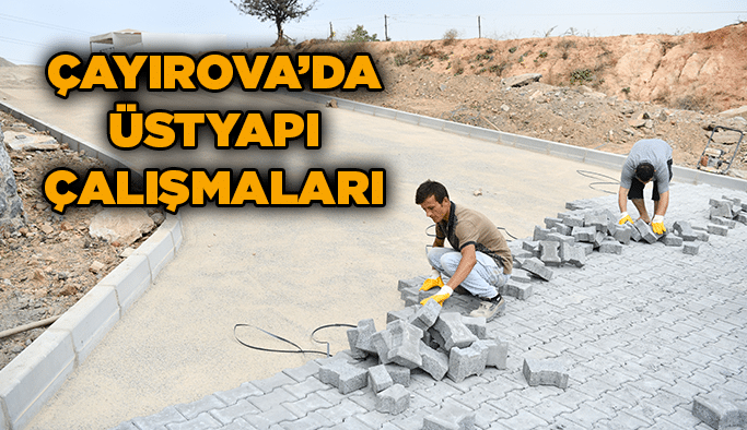 Çayırova’da üstyapı çalışmaları