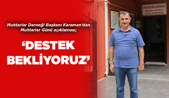 Karaman; ‘Destek bekliyoruz’