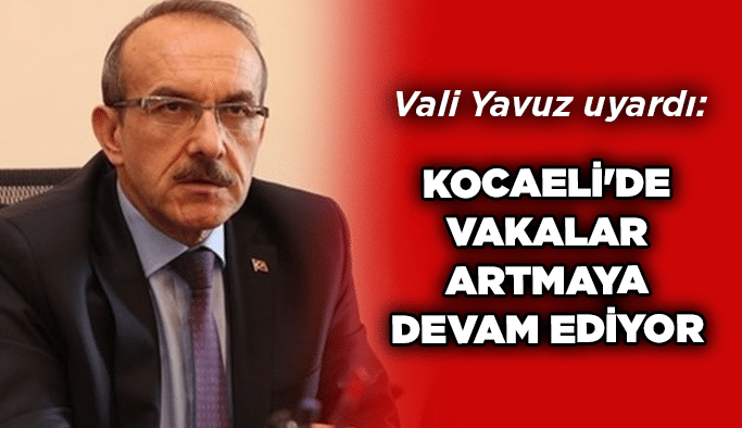 Kocaeli'de vakalar artmaya devam ediyor