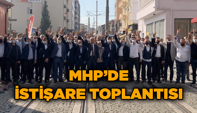 MHP’de istişare toplantısı